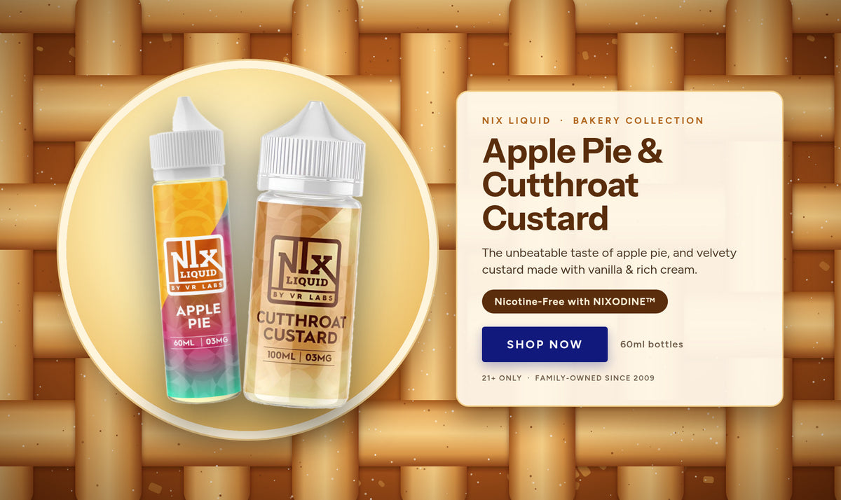 Apple Pie and Cutthroat Custard nicotine-free bakery e-liquids with NIXODINE